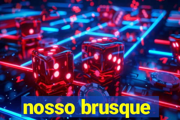 nosso brusque